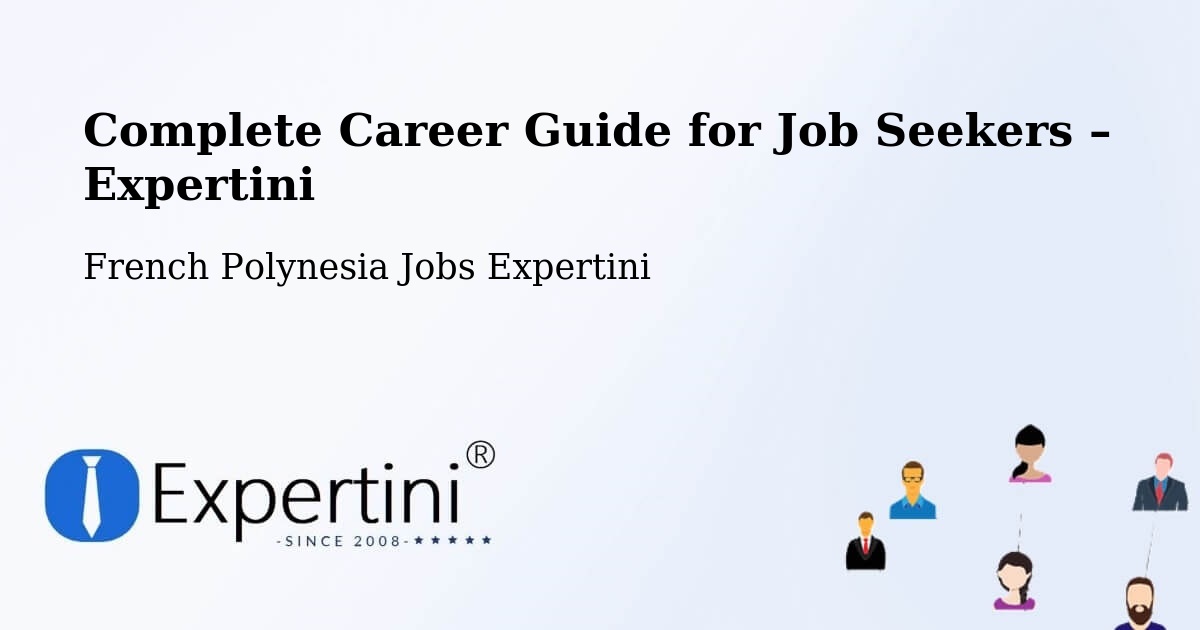 Career Guide for Job Seekers – Hamuta - Hamuta, French Polynesia Jobs Expertini