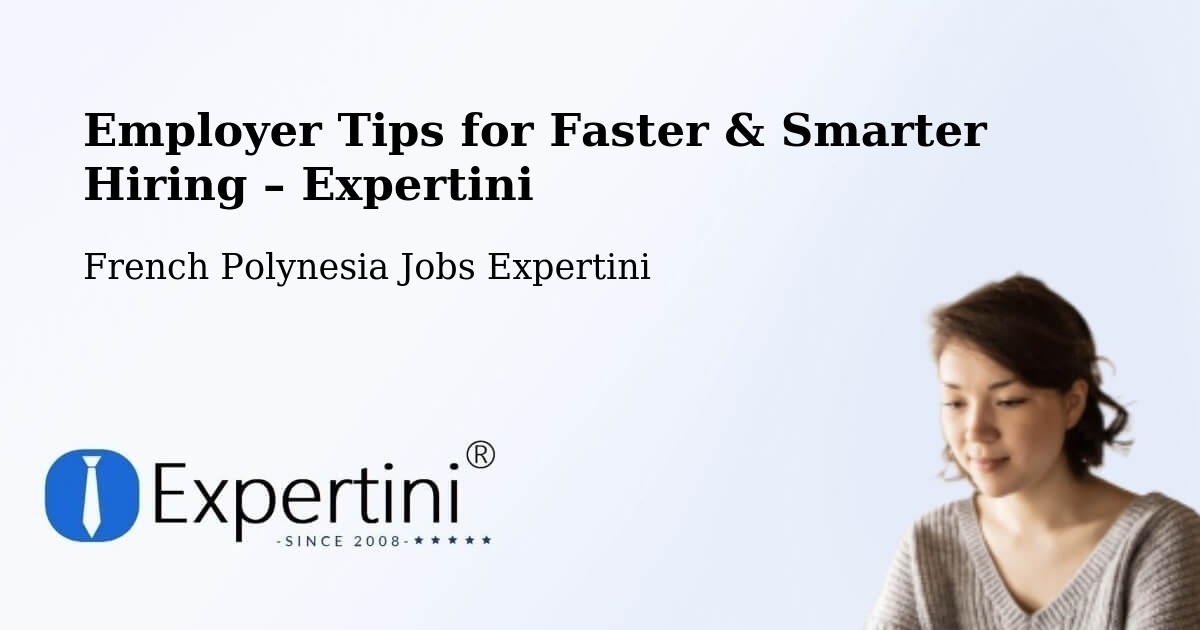 Employer Tips for Hiring & Recruitment – Hamuta - Hamuta, French Polynesia Jobs Expertini