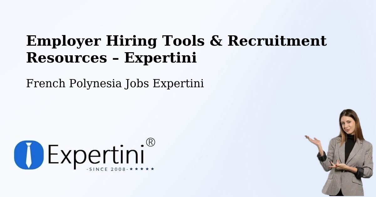 Employer Hiring Tools & Recruitment Resources – Hamuta - Hamuta, French Polynesia Jobs Expertini