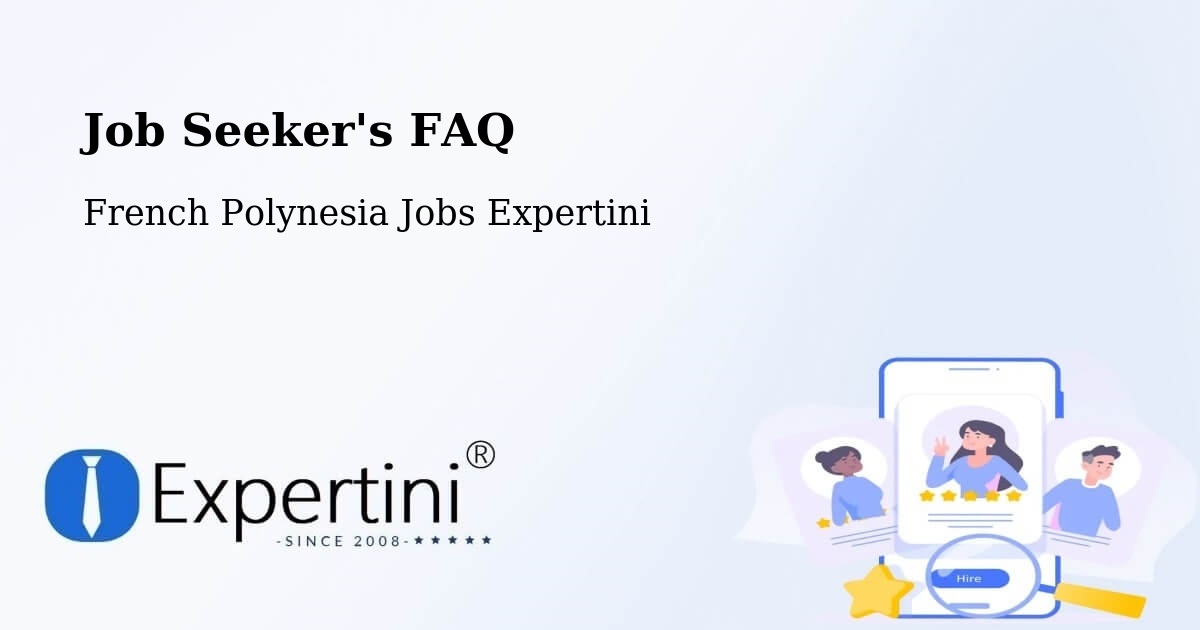 Job Seeker FAQ – Hamuta - French Polynesia Jobs Expertini