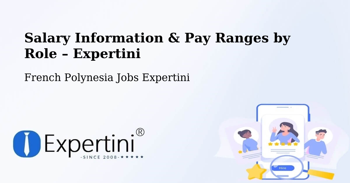 Salary Information & Pay Ranges – Hamuta - Hamuta, French Polynesia Jobs Expertini